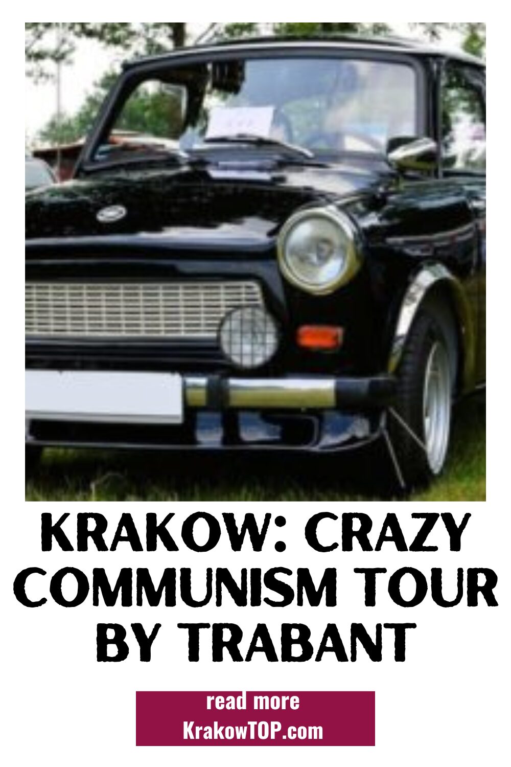 Krakow Crazy Communism Tour by Trabant