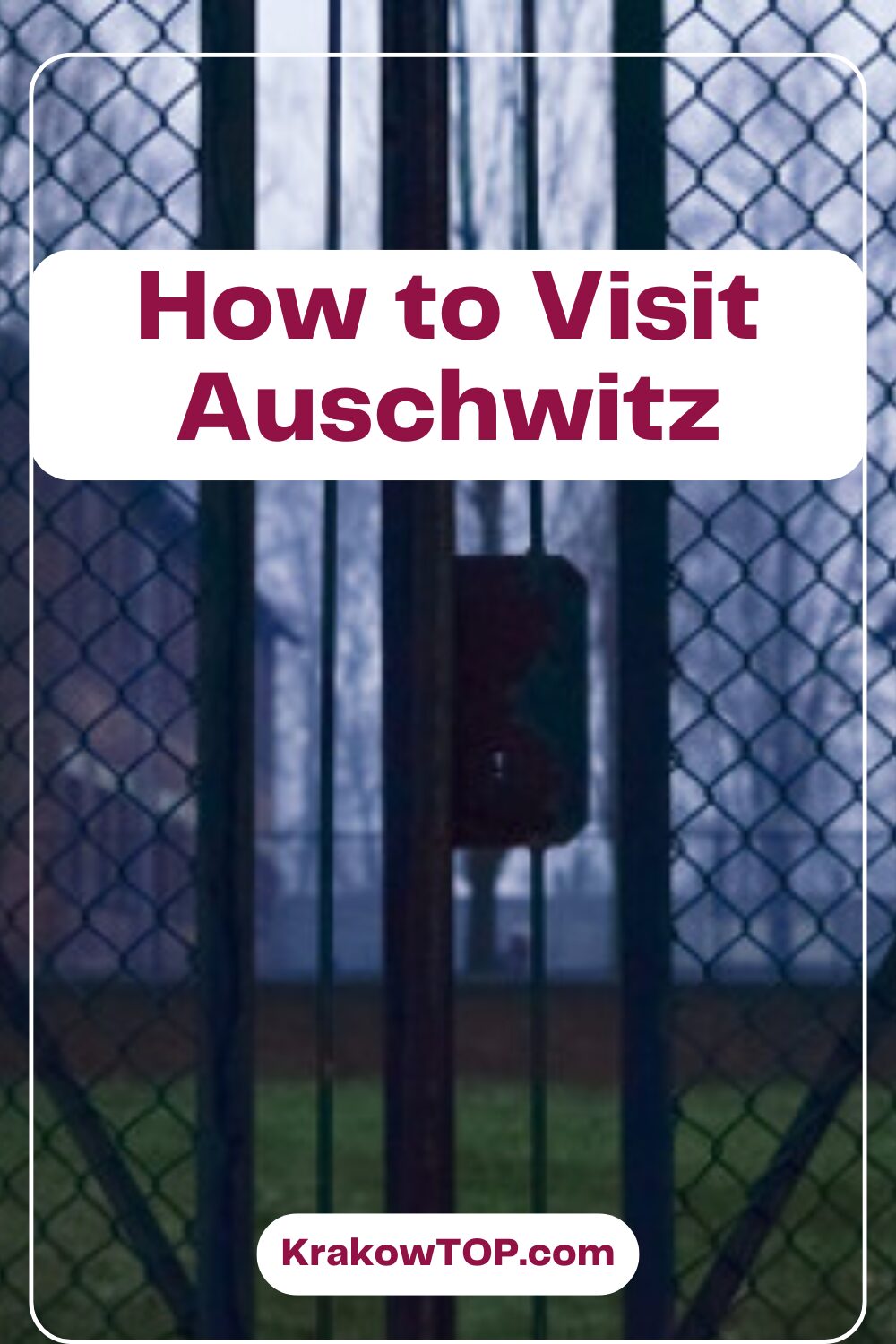 Guide How to Visit Auschwitz