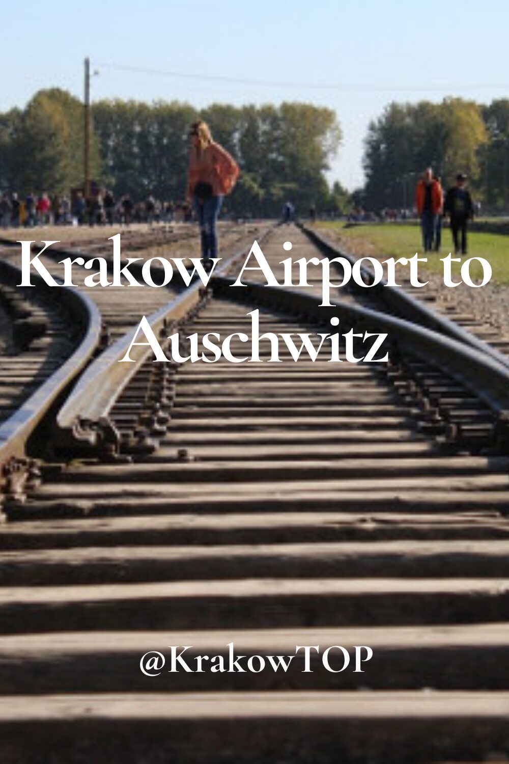 Krakow Airport to Auschwitz guide