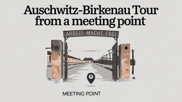 Auschwitz-Birkenau Tour Meeting Point